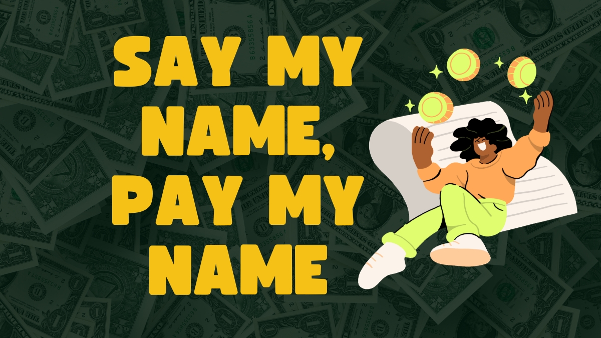 Say My Name, Pay My Name