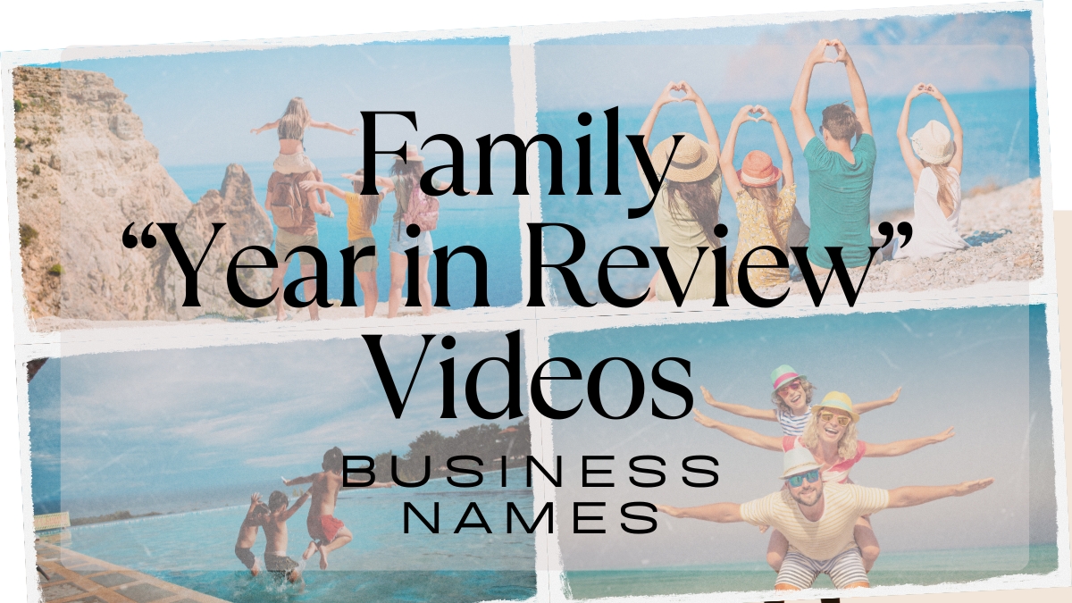 Family “Year in Review” Videos Business Names